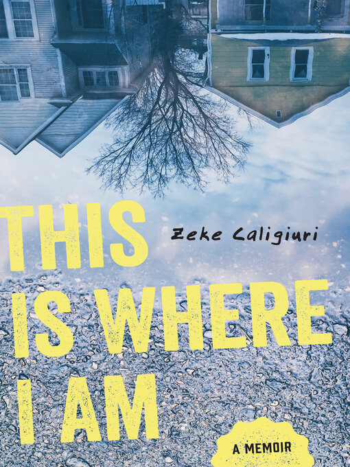 Title details for This Is Where I Am by Zeke Caligiuri - Available